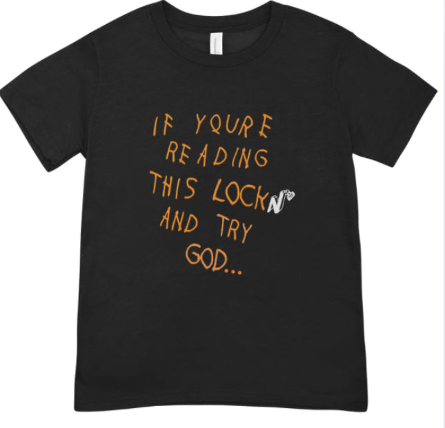 LOCKEDN "Try GOD..." Tee